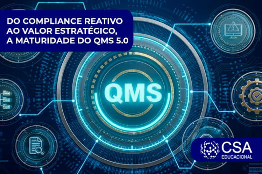 DO COMPLIANCE REATIVO AO VALOR ESTRATÉGICO, A MATURIDADE DO QMS 5.0