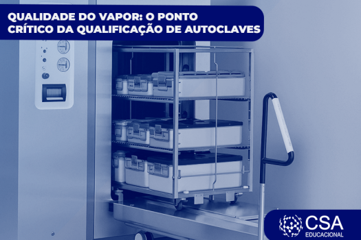 QUALIDADE DO VAPOR: o ponto crítico da qualificação de autoclaves