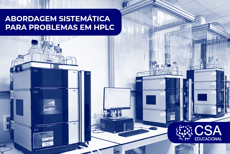 ABORDAGEM SISTEMÁTICA PARA PROBLEMAS EM HPLC