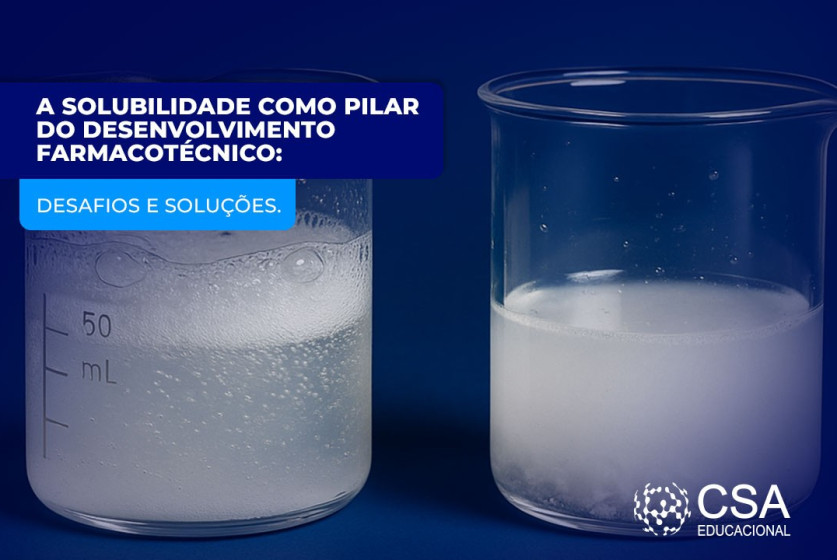 A solubilidade Como Pilar do Desenvolvimento Farmacêutico: Desafios e Soluções